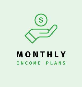 Monthly Income Plans
